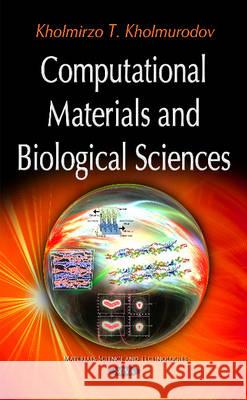 Computational Materials & Biological Sciences Kholmirzo T Kholmurodov 9781634825412 Nova Science Publishers Inc - książka