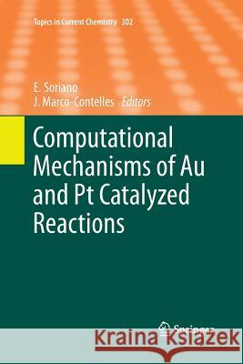 Computational Mechanisms of Au and Pt Catalyzed Reactions Elena Soriano, José Marco-Contelles 9783642268854 Springer-Verlag Berlin and Heidelberg GmbH &  - książka