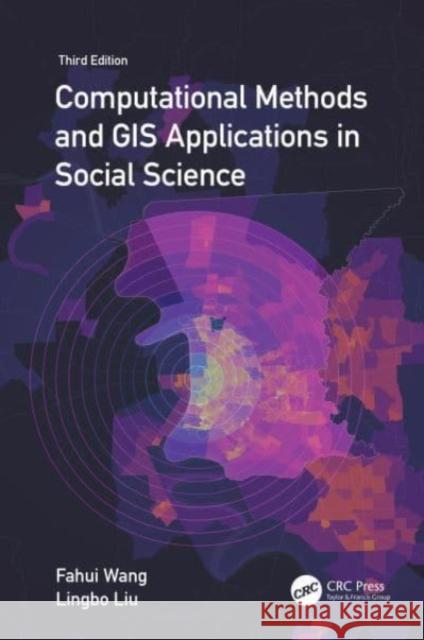 Computational Methods and GIS Applications in Social Science - Textbook and Lab Manual Lingbo Liu 9781032285184 Taylor & Francis Ltd - książka