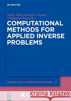 Computational Methods for Applied Inverse Problems Yanfei Wang Anatoly G. Yagola Changchun Yang 9783110259049 Walter de Gruyter - książka