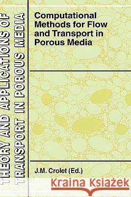 Computational Methods for Flow and Transport in Porous Media J. M. Crolet 9780792362630 Kluwer Academic Publishers - książka