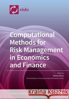 Computational Methods for Risk Management in Economics and Finance Marina Resta 9783039284986 Mdpi AG - książka