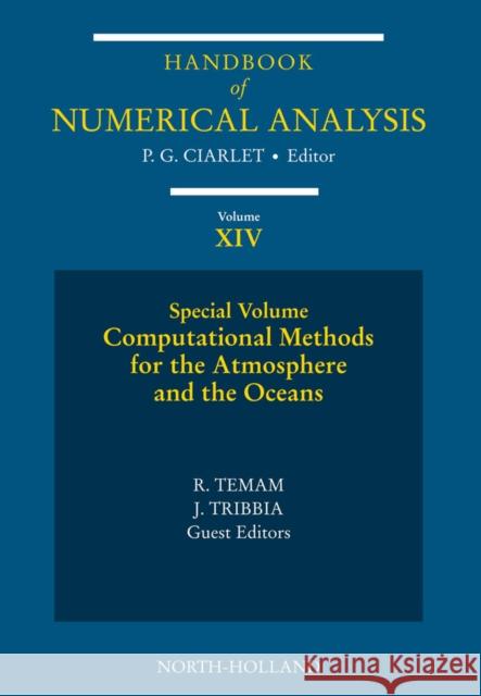 Computational Methods for the Atmosphere and the Oceans: Special Volume Volume 14 Ciarlet, Philippe G. 9780444518934 Elsevier Science - książka