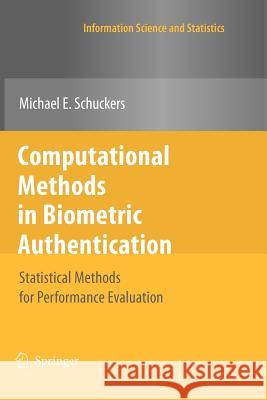 Computational Methods in Biometric Authentication: Statistical Methods for Performance Evaluation Schuckers, Michael E. 9781447125662 Springer - książka