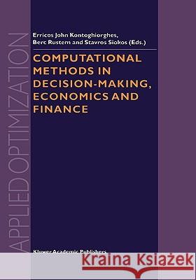 Computational Methods in Decision-Making, Economics and Finance Dechang John Chen Erricos John Kontoghiorghes Berc Rustem 9781402008399 Kluwer Academic Publishers - książka