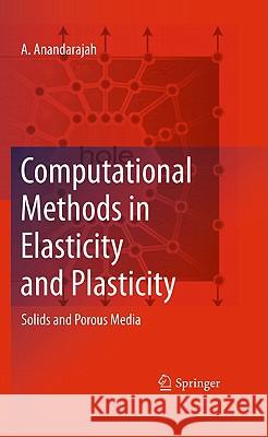 Computational Methods in Elasticity and Plasticity: Solids and Porous Media Anandarajah, A. 9781441963789 Not Avail - książka