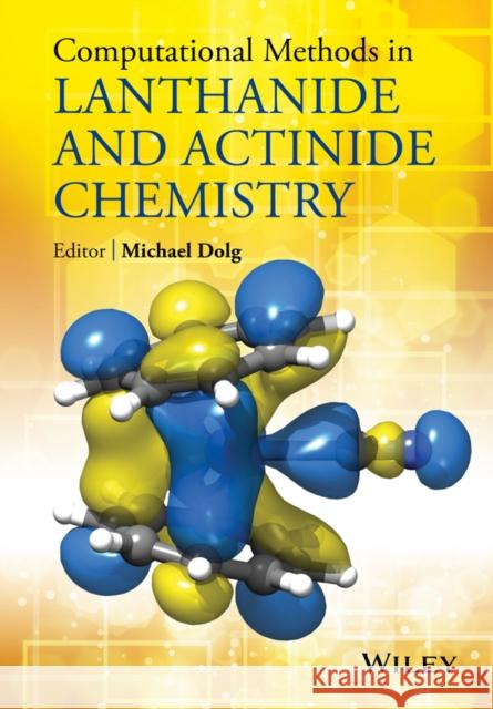 Computational Methods in Lanthanide and Actinide Chemistry Dolg, Michael 9781118688311 John Wiley & Sons - książka