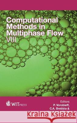 Computational Methods in Multiphase Flow VIII P. Vorobieff, C. A. Brebbia, J. L. Munoz-Cobo 9781845649463 WIT Press - książka