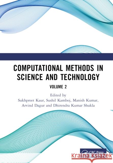 Computational Methods in Science and Technology: Proceedings of the 4th International Conference on Computational Methods in Science & Technology (Icc Sukhpreet Kaur Sushil Kamboj Manish Kumar 9781032911601 CRC Press - książka