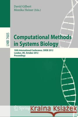 Computational Methods in Systems Biology: 10th International Conference, Cmsb 2012, London, Uk, October 3-5, 2012, Proceedings Gilbert, David 9783642336355 Springer - książka