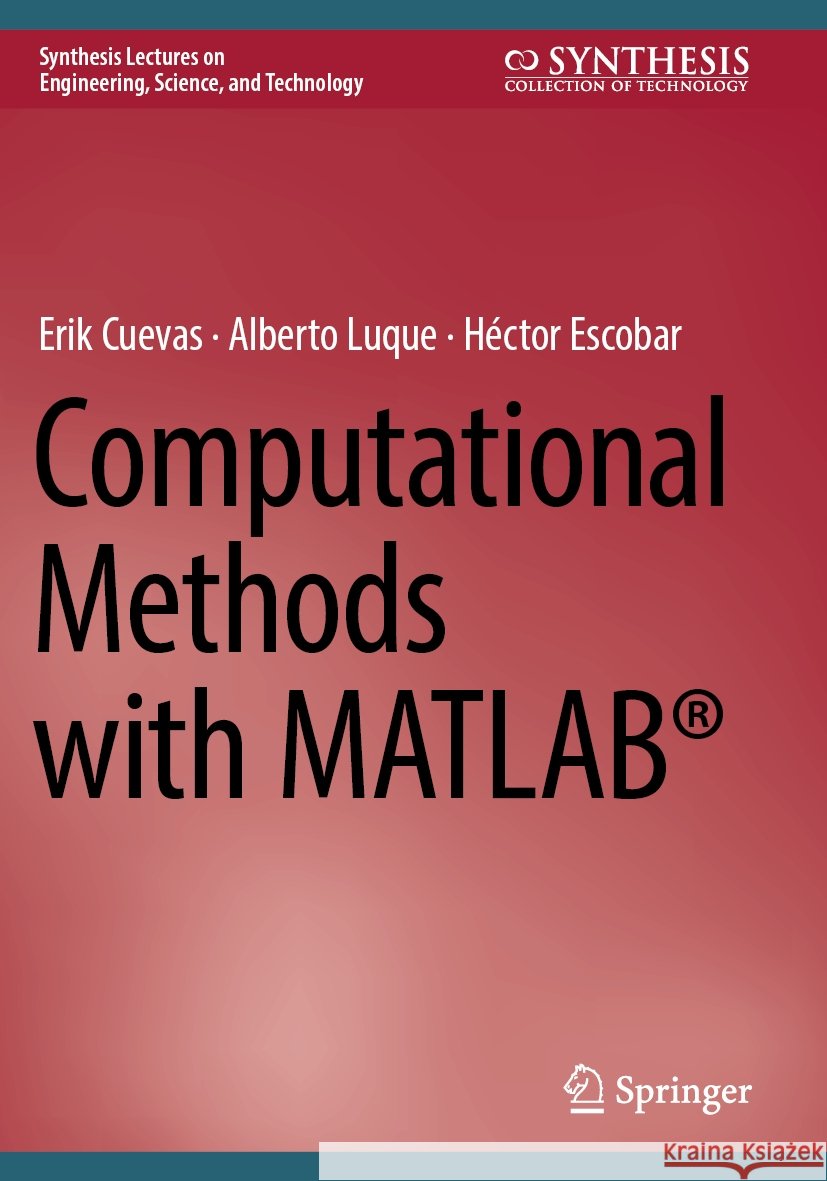 Computational Methods with MATLAB® Erik Cuevas, Alberto Luque, Héctor Escobar 9783031404801 Springer Nature Switzerland - książka