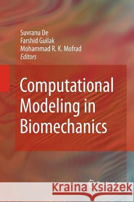 Computational Modeling in Biomechanics Suvranu De Farshid Guilak Mohammad Mofrad 9789400790988 Springer - książka