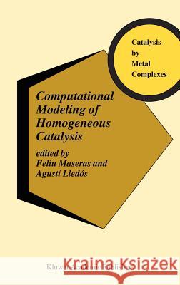 Computational Modeling of Homogeneous Catalysis Feliu Maseras Agustm Lledss F. Maseras 9781402009334 Kluwer Academic Publishers - książka