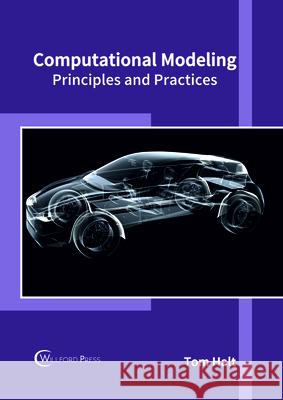 Computational Modeling: Principles and Practices Tom Halt 9781682854112 Willford Press - książka