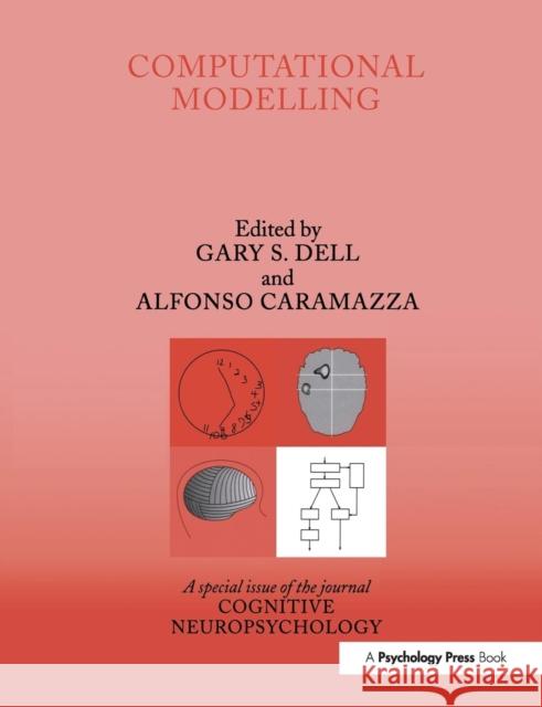 Computational Modelling: A Special Issue of Cognitive Neuropsychology Gary S. Dell Alfonso Caramazza 9781138877801 Psychology Press - książka