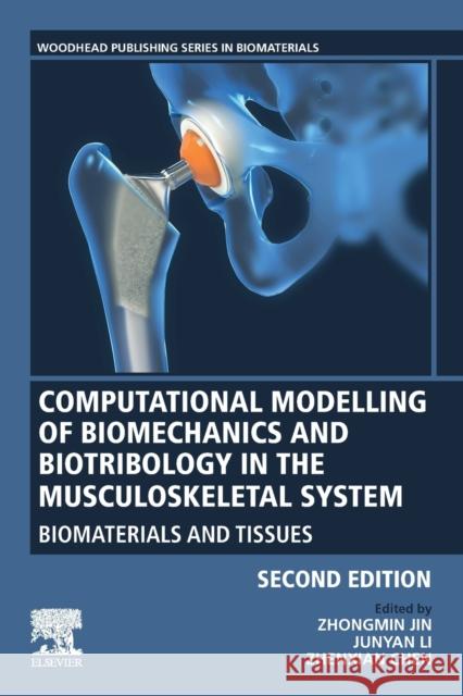 Computational Modelling of Biomechanics and Biotribology in the Musculoskeletal System: Biomaterials and Tissues Jin, Zhongmin 9780128195314 Elsevier Science Publishing Co Inc - książka