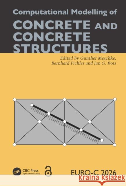 Computational Modelling of Concrete and Concrete Structures G?nther Meschke Bernhard Pichler Jan G. Rots 9781041114086 CRC Press - książka