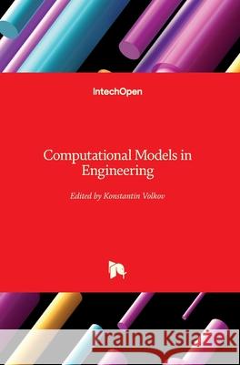 Computational Models in Engineering Konstantin Volkov 9781789238693 Intechopen - książka