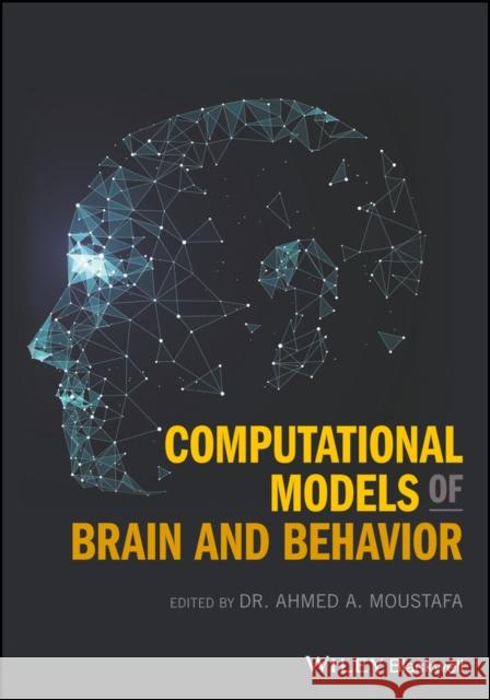 Computational Models of Brain and Behavior Moustafa 9781119159063 Wiley-Blackwell - książka