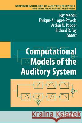 Computational Models of the Auditory System Ray Meddis Enrique A. Lopez-Poveda Richard R. Fay 9781461425885 Springer - książka