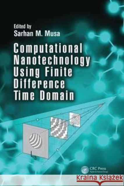 Computational Nanotechnology Using Finite Difference Time Domain  9781138073463 Taylor and Francis - książka