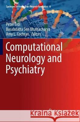 Computational Neurology and Psychiatry Peter Erdi Basabdatta Se Amy L. Cochran 9783319842844 Springer - książka