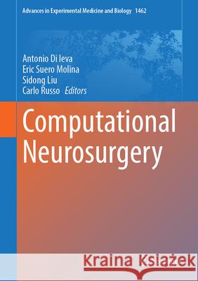 Computational Neurosurgery Antonio D Eric Suer Sidong Liu 9783031648915 Springer - książka