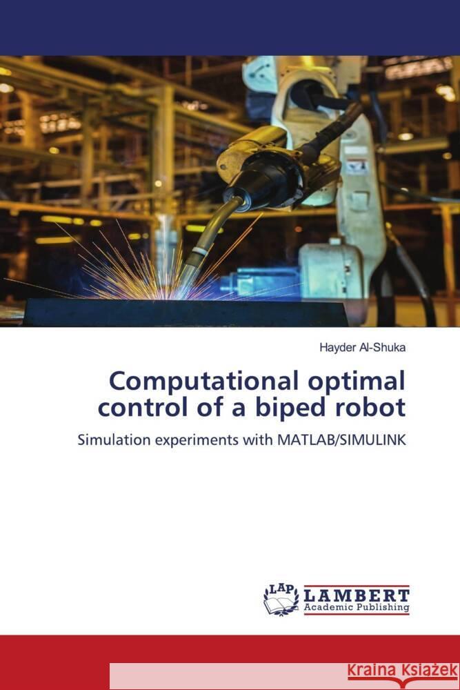 Computational optimal control of a biped robot Hayder Al-Shuka 9786207996346 LAP Lambert Academic Publishing - książka