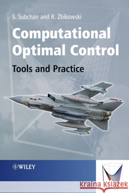 Computational Optimal Control: Tools and Practice Subchan, Subchan 9780470714409 John Wiley & Sons - książka