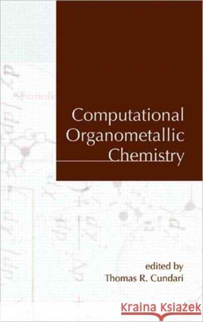 Computational Organometallic Chemistry Thomas R. Cundari Cundari R. Cundari 9780824704780 CRC - książka