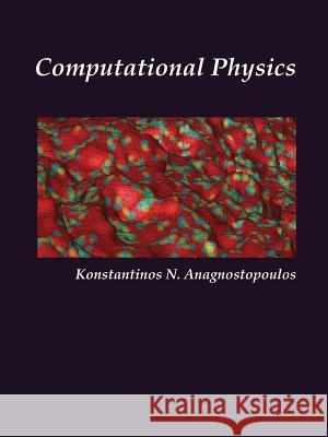 Computational Physics, Vol I Konstantinos Anagnostopoulos 9781312464414 Lulu.com - książka