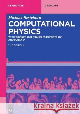 Computational Physics: With Worked Out Examples in FORTRAN and MATLAB Michael Bestehorn 9783110782363 de Gruyter - książka