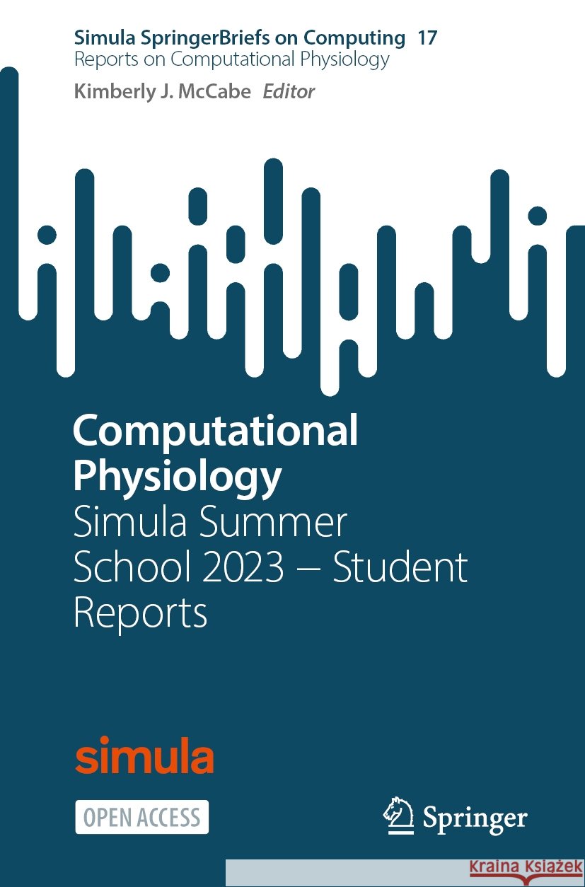 Computational Physiology: Simula Summer School 2023 - Student Reports Kimberly J. McCabe 9783031531446 Springer - książka
