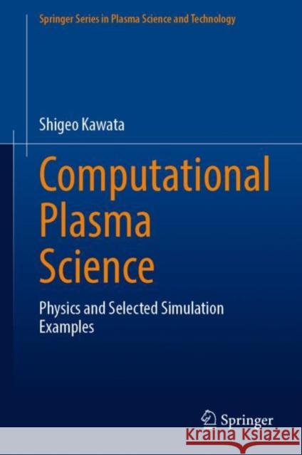 Computational Plasma Science Shigeo Kawata 9789819911363 Springer Nature Singapore - książka