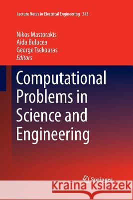 Computational Problems in Science and Engineering Nikos Mastorakis Aida Bulucea George Tsekouras 9783319364254 Springer - książka