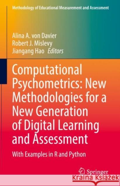 Computational Psychometrics: New Methodologies for a New Generation of Digital Learning and Assessment: With Examples in R and Python Alina A. Vo Robert J. Mislevy Jiangang Hao 9783030743932 Springer - książka