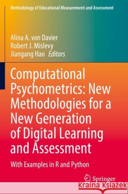 Computational Psychometrics: New Methodologies for a New Generation of Digital Learning and Assessment: With Examples in R and Python Alina A. Vo Robert J. Mislevy Jiangang Hao 9783030743963 Springer - książka