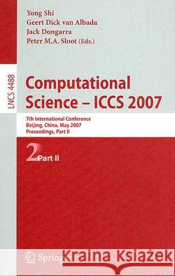 Computational Science - Iccs 2007: 7th International Conference, Beijing China, May 27-30, 2007, Proceedings, Part II Shi, Yong 9783540725855 Springer - książka