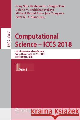 Computational Science - Iccs 2018: 18th International Conference, Wuxi, China, June 11-13, 2018, Proceedings, Part I Shi, Yong 9783319936970 Springer - książka