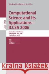 Computational Science and Its Applications - Iccsa 2006: International Conference, Glasgow, Uk, May 8-11, 2006, Proceedings, Part I Gervasi, Osvaldo 9783540340706 Springer - książka