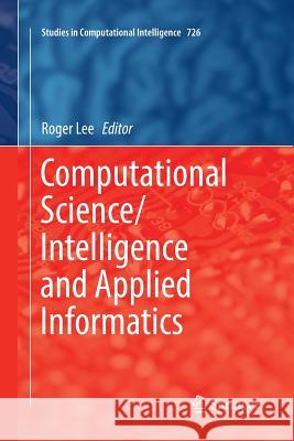 Computational Science/Intelligence and Applied Informatics Roger Lee 9783319875965 Springer - książka