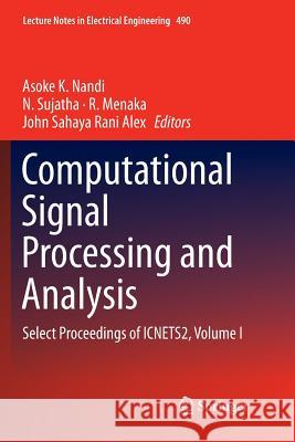 Computational Signal Processing and Analysis: Select Proceedings of Icnets2, Volume I Nandi, Asoke K. 9789811341311 Springer - książka