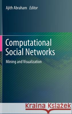 Computational Social Networks: Mining and Visualization Abraham, Ajith 9781447140535 Springer - książka