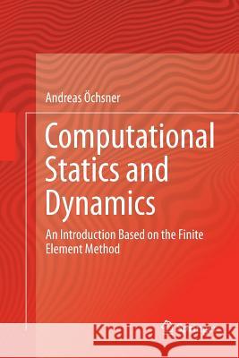 Computational Statics and Dynamics: An Introduction Based on the Finite Element Method Öchsner, Andreas 9789811092404 Springer - książka