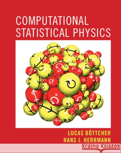 Computational Statistical Physics Lucas Böttcher, Hans J. Herrmann 9781108841429 Cambridge University Press - książka