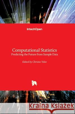 Computational Statistics - Predicting the Future from Sample Data: Predicting the Future from Sample Data Christos Volos 9781836346173 Intechopen - książka
