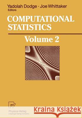 Computational Statistics: Volume 2: Proceedings of the 10th Symposium on Computational Statistics, Compstat, Neuchâtel, Switzerland, August 1992 Dodge, Yadolah 9783642486807 Physica-Verlag - książka
