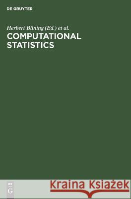 Computational Statistics: Wolfgang Wetzel Zur Vollendung Seines 60. Lebensjahres Büning, Herbert 9783110084191 Walter de Gruyter - książka