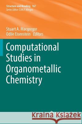 Computational Studies in Organometallic Chemistry Stuart a. MacGregor Odile Eisenstein 9783319810843 Springer - książka