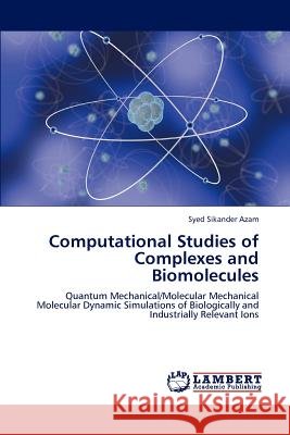 Computational Studies of Complexes and Biomolecules Syed Sikander Azam 9783659134784 LAP Lambert Academic Publishing - książka
